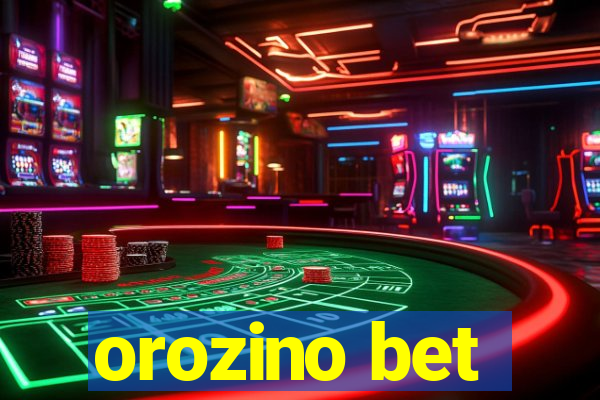 orozino bet